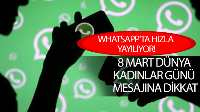 WhatsApp'ta hızla yayılıyor! 8 Mart Dünya Kadınlar Günü mesajına dikkat