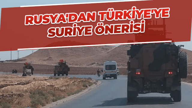 Rusya'dan Türkiye'ye Suriye önerisi
