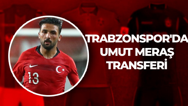 Trabzonspor'da Umut Meraş transferi