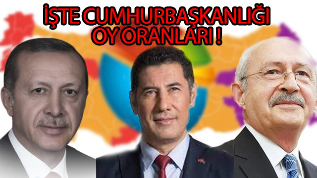 Cumhurbaşkanı Erdoğan, Kemal Kılıçdaroğlu ve Sinan Oğan ne kadar oy aldı?