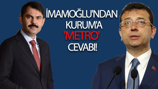 Ekrem İmamoğlu'ndan Murat Kurum'a 'metro' cevabı!