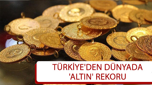 Türkiye'den dünyada 'altın' rekoru