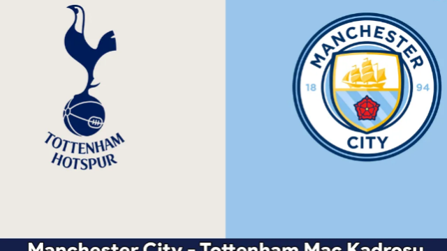 Manchester City – Tottenham maçı ne zaman, saat kaçta, nerede?  Manchester City – Tottenham canlı izle!