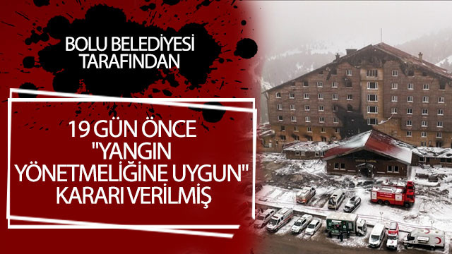 Bolu Belediyesi yanan otele 19 gün önce "yangın yönetmeliğine uygun" kararı vermiş