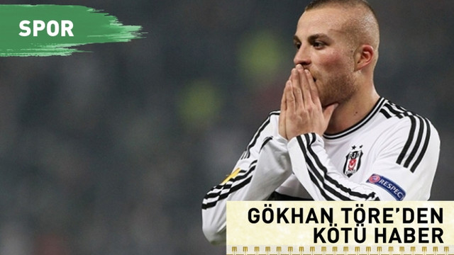 Gökhan Töreden kötü haber