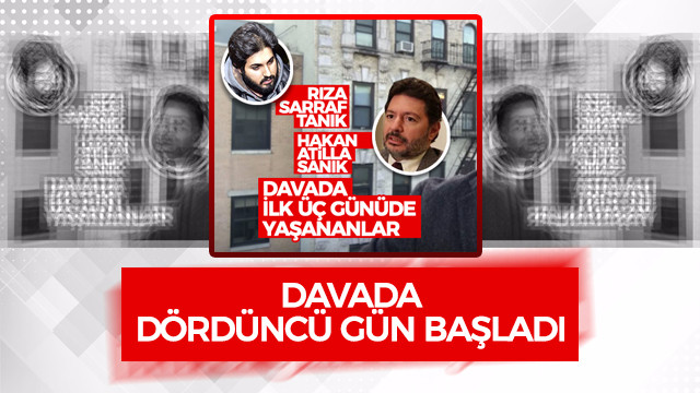 Rıza Sarraf tanık, Hakan Atilla sanık: Davada 4. gün