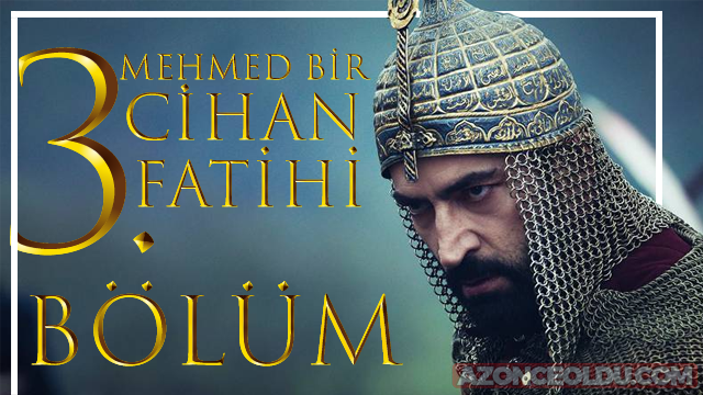 Mehmed Bir Cihan Fatihi izle - Mehmed Bir Cihan Fatihi 3. bölüm izle