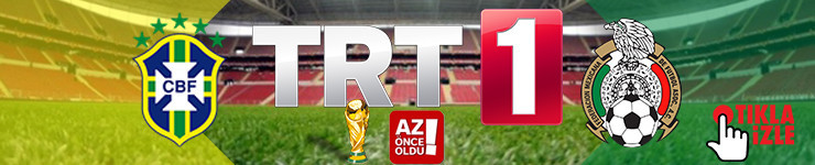 Dünya Kupası izle - Brezilya Meksika canlı izle - Brezilya Meksika TRT1 izle