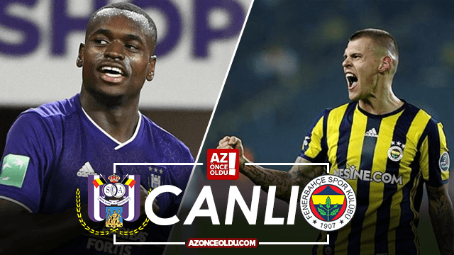 Anderlecht Fenerbahçe şifresiz canlı izle - Anderlecht Fenerbahçe Az TV İdman TV canlı izle