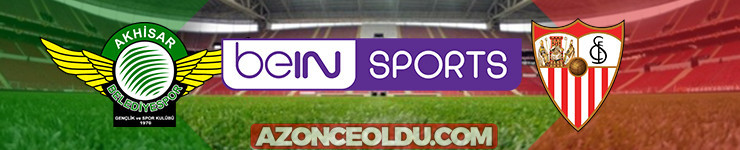 Akhisarspor Sevilla şifresiz canlı izle - Akhisarspor Sevilla Az TV İdman TV canlı izle