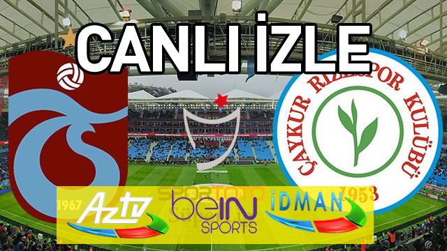 Trabzonspor Rizespor maçı Şifresiz CANLI izle | TS Çaykur Rizespor maçı beIN Sports HD 1 CANLI izle