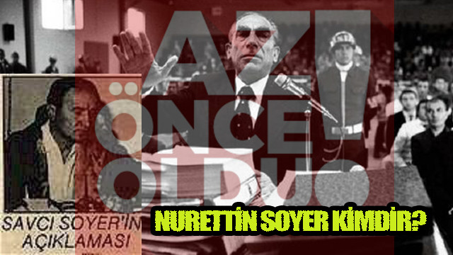 Tunç Soyer'in babası Nurettin Soyer kimdir, ne yaptı, ülkücüler neden istemiyor?