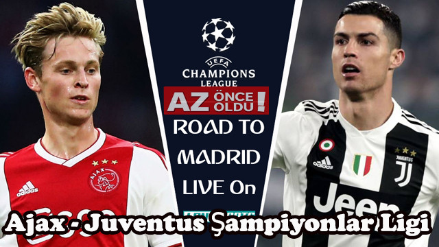Ajax Juventus maçı ne zaman, saat kaçta, hangi kanalda?